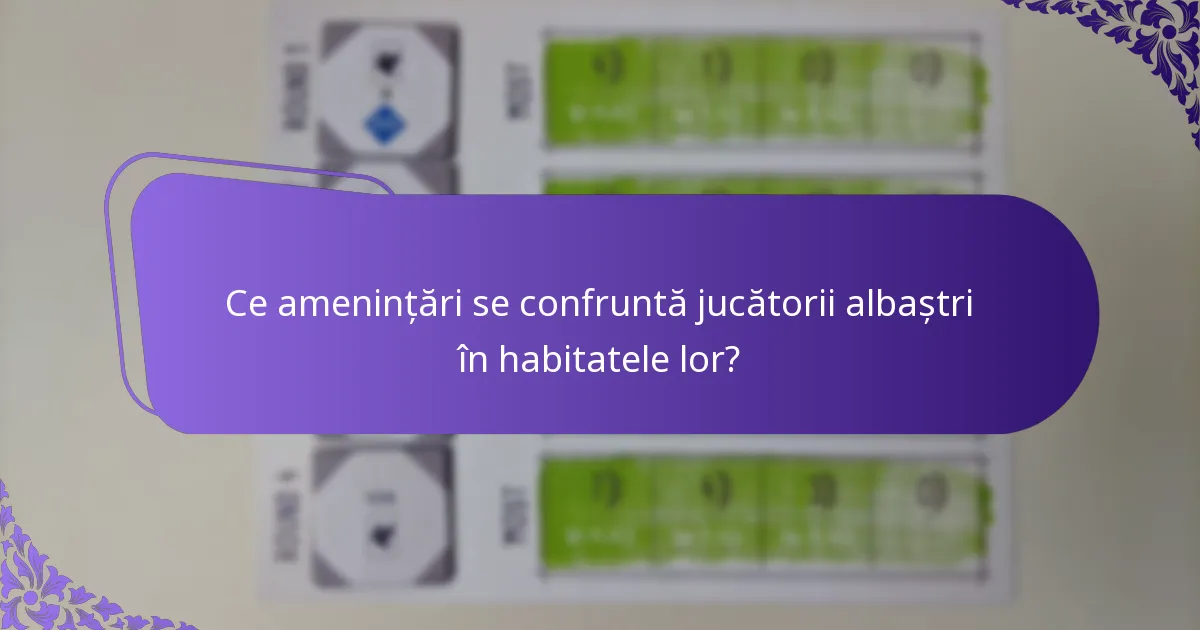Cum interacționează jucătorii albaștri cu mediul lor?