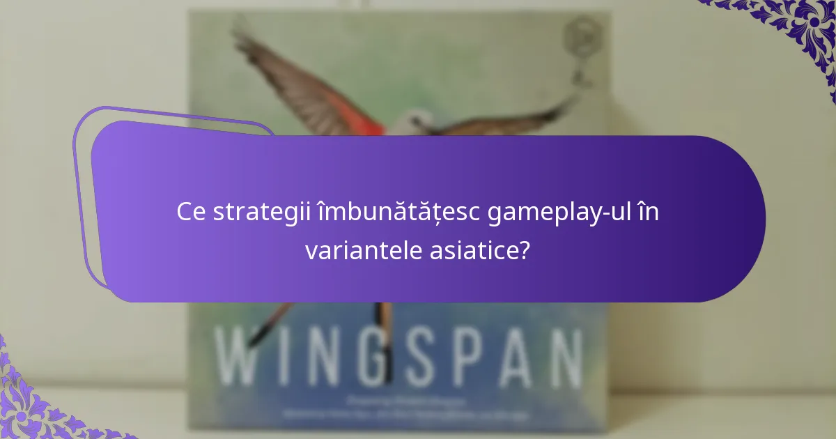 Care variante de joc sunt populare în Asia?